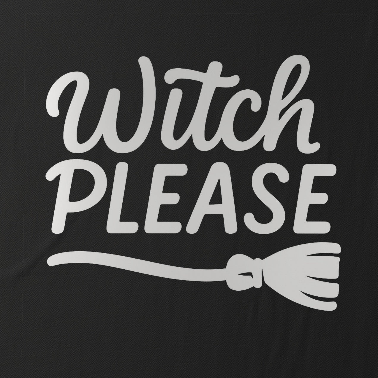 WITCH PLEASE - BLACK HALLOWEEN T-SHIRT