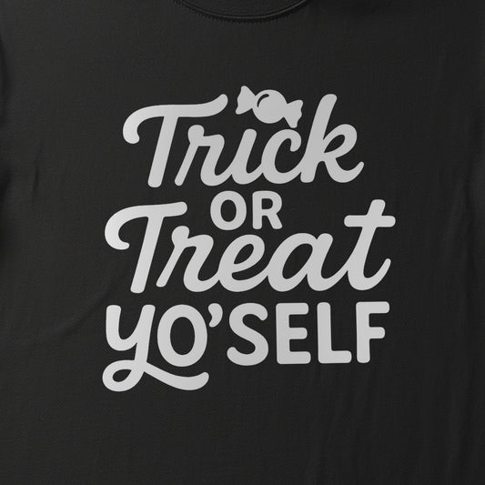 TRICK OR TREAT YO' SELF - BLACK HALLOWEEN T-SHIRT