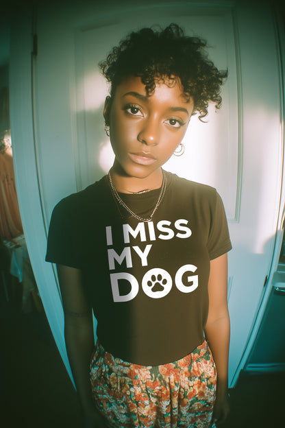 I MISS MY DOG - BLACK T-SHIRT